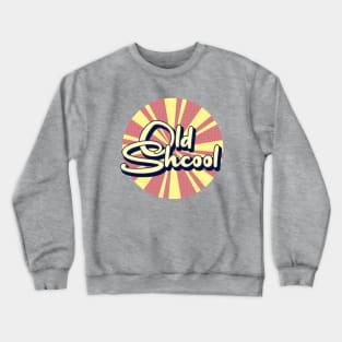 Old shcool vintage Crewneck Sweatshirt